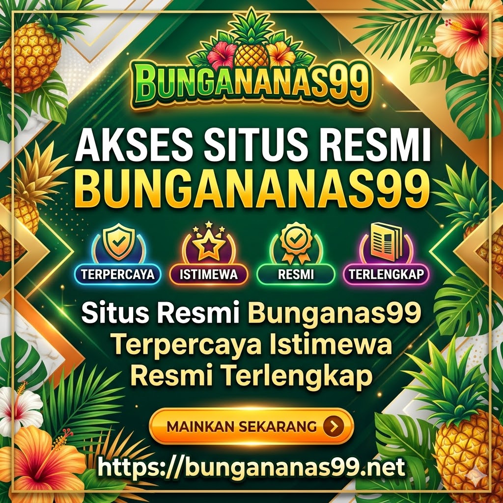 BUNGANANAS99 - Akses Situs Resmi Bungananas99 Terpercaya Istimewa Resmi Terlengkap